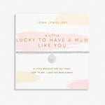 Joma 'Lucky To Have A Mum Like You' Bracelet In Silver Plating 6865